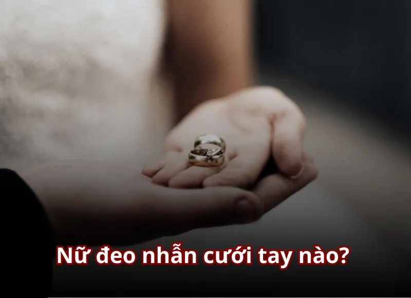 nữ đeo nhẫn cưới tay nào?