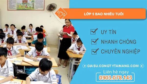 Quy định về lớp 5 bao nhiêu tuổi