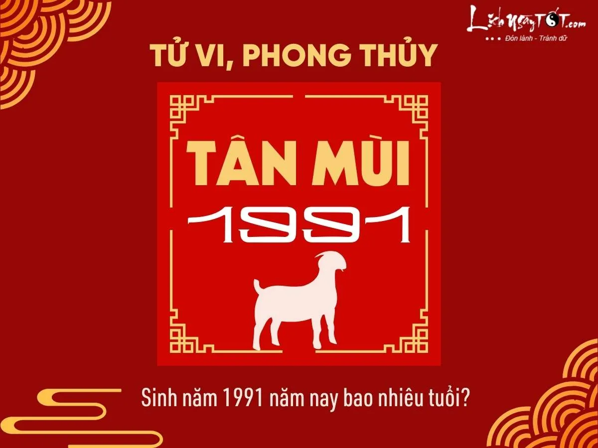 Người tuổi Tân Mùi 1991 và thông tin tử vi vận mệnh