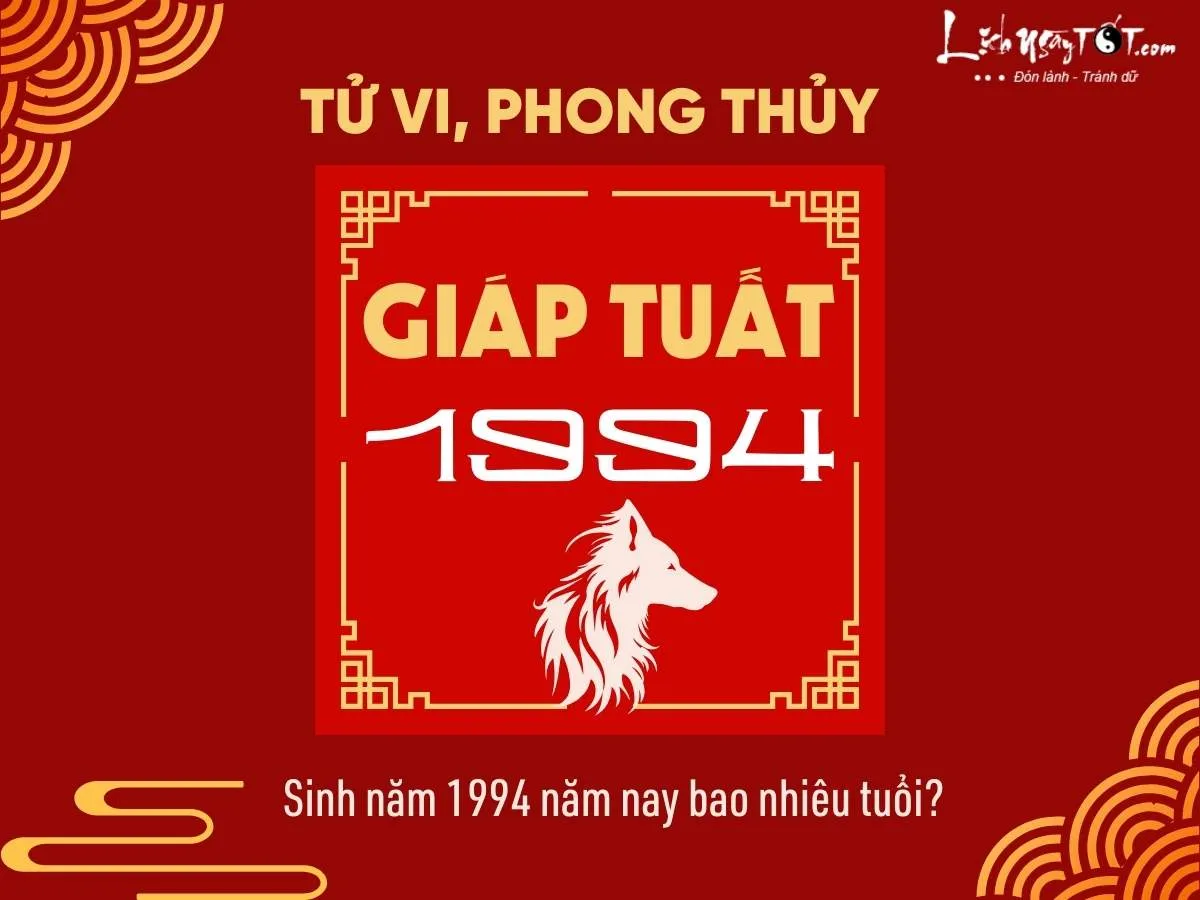 Người sinh năm 1994 Giáp Tuất năm 2024 bao nhiêu tuổi và có vận mệnh ra sao?