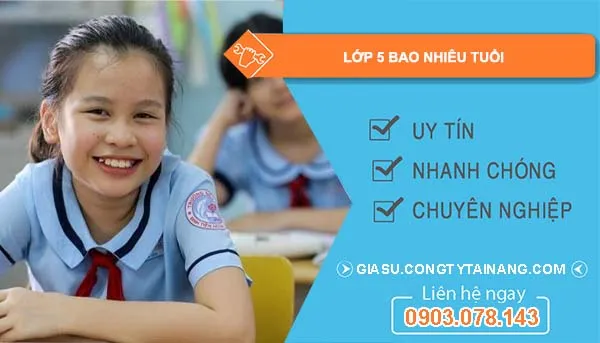 Tìm hiểu lớp 5 bao nhiêu tuổi