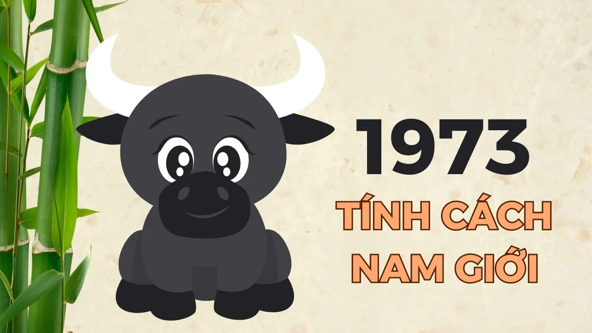 Tính cách nam sinh năm 1973