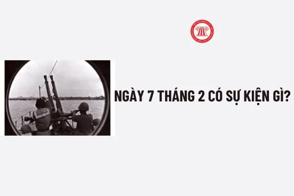 Tổng quan về ngày 7 tháng 2: Sự kiện lịch sử, cung hoàng đạo Bảo Bình và các thông tin pháp lý liên quan